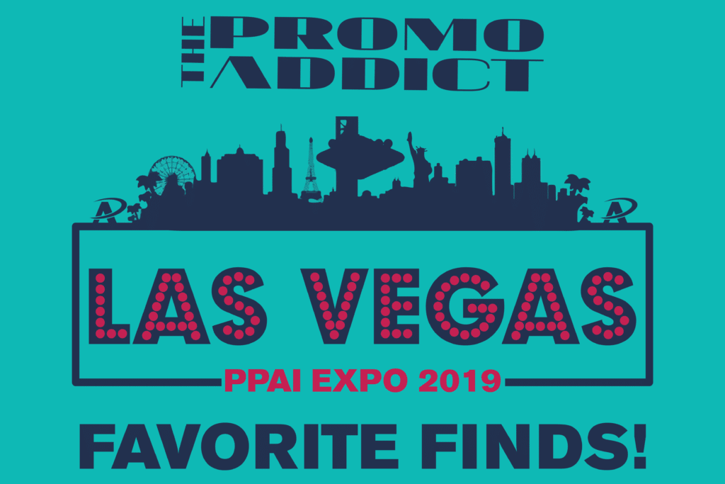 Las Vegas PPAI Expo 2019 Favorite Finds! The Promo Addict